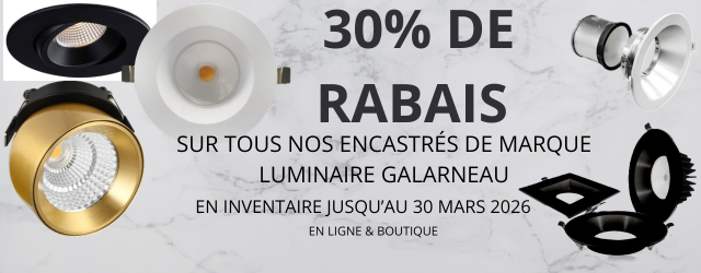 Promotion 30% sur les encastrés de marque Luminaire Galarneau MOBILE