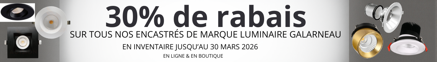 Promotion 30% sur les encastrés de marque Luminaire Galarneau